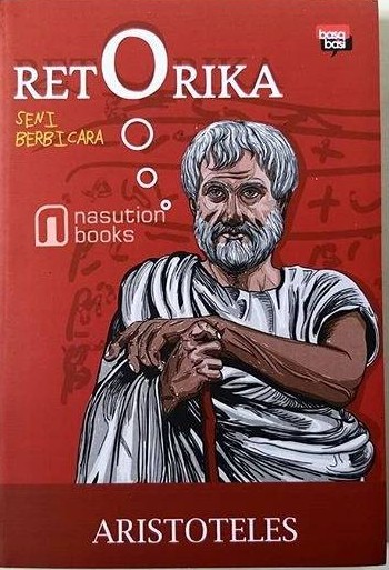 Retorika Seni Berbicara : Aristoteles