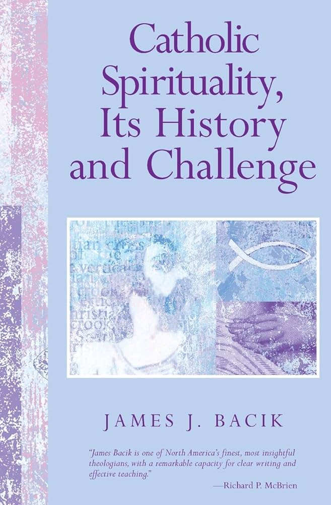 Chatolic Spirituality, Its History and Challenge