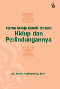 Ajaran Gereja Katolik : Hidup dan Perlindungannya