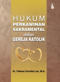 Hukum Perkawinan Sakramental Dalam Gereja Katolik