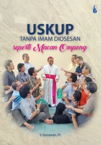 Uskup Tanpa imam Diosesan Seperti Macan Ompong