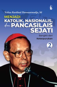 Menjadi Katolik, Nasionalis dan Pancasilais Sejati 2