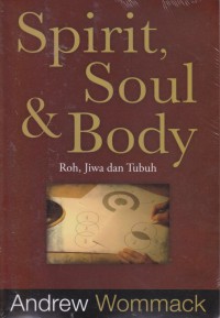 Roh, Jiwa & Tubuh: Spirit, Soul & Body