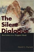 The Silent Dialogue: Zen Letters to a Trappist Monk