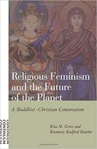 Religious Feminism and the Future of the Planet: A Christian-Buddhist Conversation