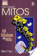 Para Pembuat Mitos: Injil Kebudayaan dan Media