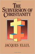 The Subversion of Christianity