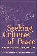 Seeking Cultures of Peace: A Peace Church Conversation