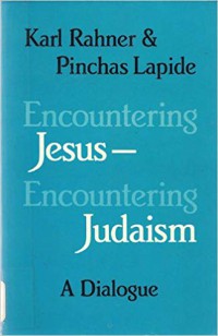 Encountering Jesus - Encountering Judaism: A Dialog