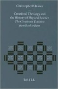 Creational Theology and the History of Physical Science : The Creationist Tradition from Basil to Bohr