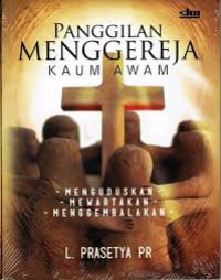 Panggilan Menggereja Kaum Awam: Menguduskan, Mewartakan dan Menggembalakan