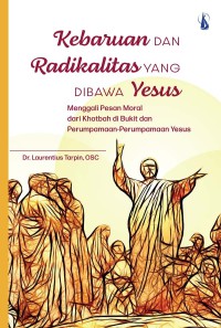 Kebaruan dan Radikalitas yang dibawa Yesus