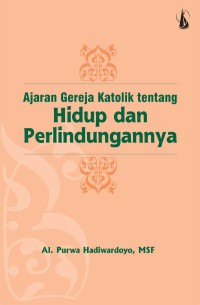 Ajaran Gereja Katolik Tentang Hidup & Perlindungannya