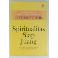 Spiritualitas Siap Juang : khotbah-khotbah tentang spiritualitas masa kini