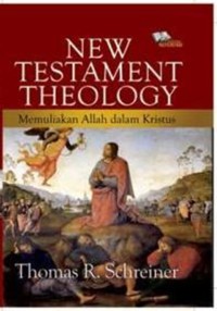 New Testament Theology : Memuliakan Allah dalam Kristus