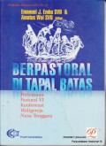 Berpastoral di Tapal Batas. Pertemuan Pastoral VI Konferensi Waligereja Nusa Tenggara Weetebula 24 - 30 Juli 2003