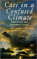 Care in a Confused Climate: Pastoral Care and Postmodern Culture