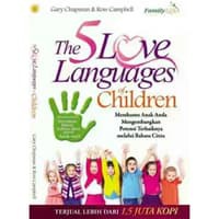 The 5 Love Languages of Children : Membantu anak anda mengembangkan potensi terbaiknya melalui bahasa Cina