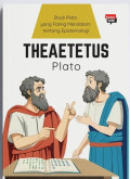 THEAETETUS : Studi Plato yang paling mendalam tentang Epistemologi