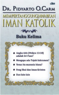 Mempertangungjawabkan Iman Katolik: Buku Kelima