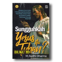 Sungguhkah Yesus itu Tuhan ?