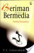 Beriman Dengan Bermedia: Antologi Komunikasi