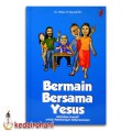 Bermain Bersama Yesus : Aktivitas Kreatif untuk Membangun Kebersamaan