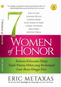 7 Women of Honor: Rahasia Kebesaran Hidup Tujuh Wanita Hebat yang Berdampak Luar Biasa Hingga Kini