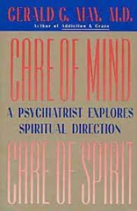 Care of Mind, Care of Spirit; A Psychiartrist Explores Spiritual Direction