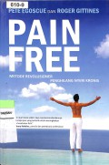 Pain Free : Metode Revolusioner Penghilang Nyeri Kronis