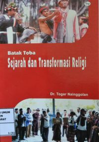 Batak Toba : Sejarah dan  Transformasi Religi