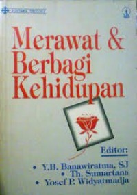 Merawat & Berbagi kehidupan