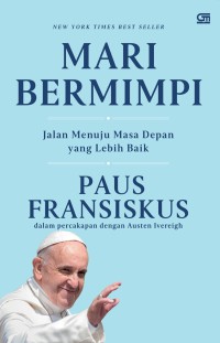 Mari Bermimpi: Jalan Menuju Masa Depan Yang Lebih Baik