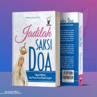 Jadilah Saksi Doa : Sebuah Refleksi atas pesan-pesan Bunda Surgawi