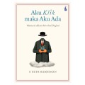 Aku Klik Maka Aku Ada: Manusia dan Revolusi Digital