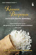 Kiasan Berpesan (Kata-kata Masyal Bermoral) : Kamu adalah garam dunia (Mrk. 4:31)Seri Firman Hidup 7