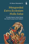 Mengoreksi Extra Ecclesiam Nulla Salus : Dinamika Gagasan Inklusif Gereja dari Abad III sampai Konsili Vatikan II