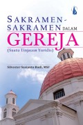 Sakramen-Sakramen Dalam Gereja: Suatu Tinjauan Yuridis