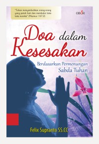 Doa dalam Kesesakan : Berdasarkan Permenungan Sabda Tuhan