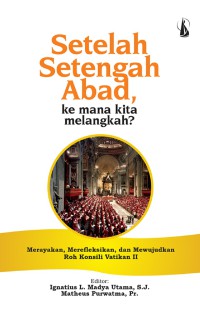 Setelah Setengah Abad : Kemana Kita Melangkah ?