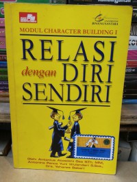 Relasi dengan diri sendiri : Character building I