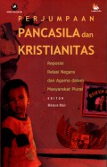 Perjumpaan Pancasila dan Kristianitas: Reposisi Relasi negara dan Agama dalam masyarakat plural