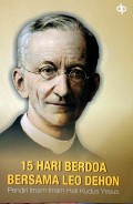 15 Hari Berdoa Bersama Leo Dehon : Pendiri Imam-imam Hati Kudus Yesus