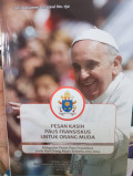 Pesan Kasih Paus Yohanes Paulus II Untuk Orang Muda : 2006-2012 (Seri Dokumen Gerejawi No. 150)