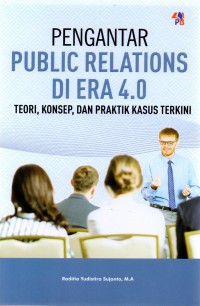 Pengantar Relations di Era 4.0 : Teori, Konsep, dan Praktik Kasus Terkini