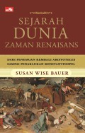 Sejarah Dunia Zaman Renaisans - Dari Penemuan Kembali Aristoteles Sampai Penaklukan Konstantinopel