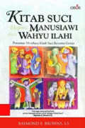 Kitab Suci Ekspresi Manusiawi dari Wahyu Illahi: Penuntun Membaca Kitab Suci Bersama Gereja (Judul asli: Reading the Gospels with the Church)