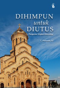 Dihimpun untuk diutus : Pengantar Singkat Eklesiologi