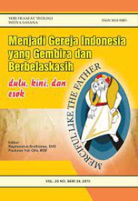 Menjadi Gereja Indonesia yang Gembira dan Berbelaskasih : Dulu, Kini, dan Esok (Seri Filsafat Teologi Widya Sasana)