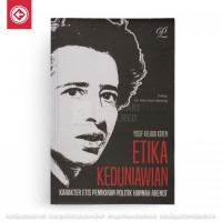 Etika Keduniawian: Karakter Etis Pemikiran Politik Hannah Arendt